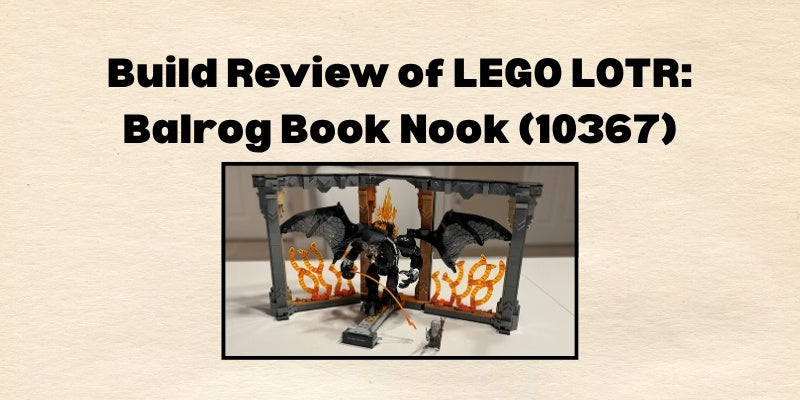 LEGO Balrog Build Review Blog