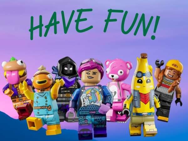 LEGO Fortnite characters "Have Fun"